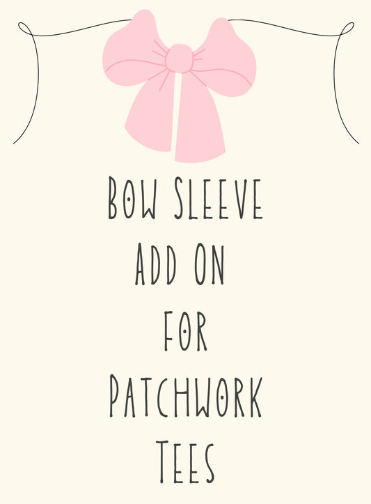 Add On - Bow Sleeves for Patchwork Tees