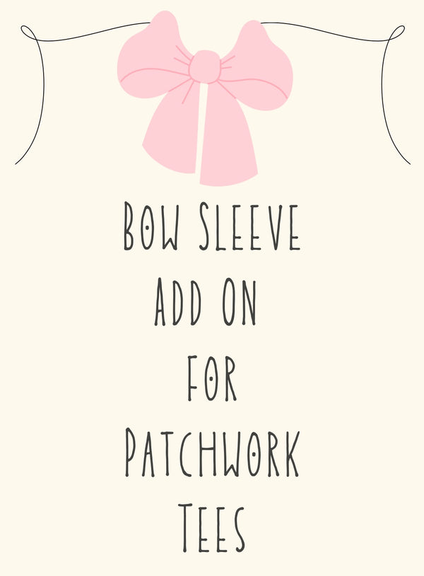 Add On - Bow Sleeves for Patchwork Tees – X's and O's Handmade